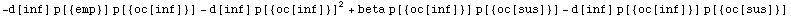 -d[inf] p[{emp}] p[{oc[inf]}] - d[inf] p[{oc[inf]}]^2 + beta p[{oc[inf]}] p[{oc[sus]}] - d[inf] p[{oc[inf]}] p[{oc[sus]}]