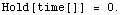 Hold[time[]]   =   0.`