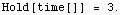 Hold[time[]]   =   3.`